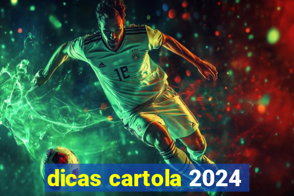 dicas cartola 2024